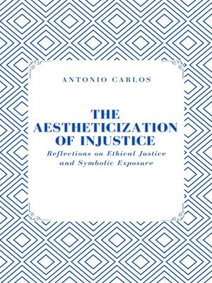 cover image of The Aestheticization of Injustice